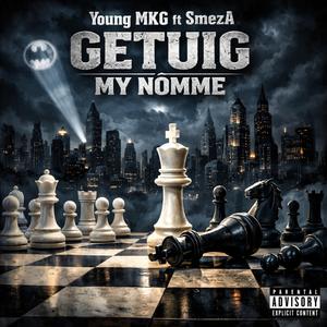 Getuig My Nomme (feat. Young M.K.G)