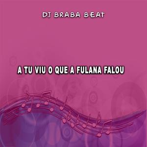 A Tu Viu o Que A Fulana Falou