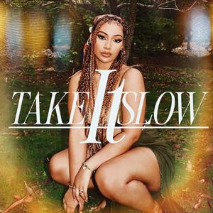 Take It Slow
