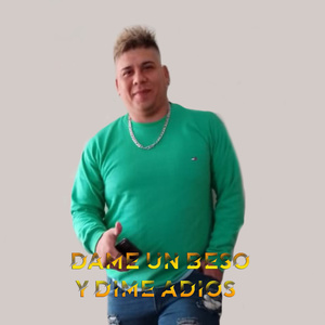 DAME UN BESO Y DIME ADIOS (Demo)
