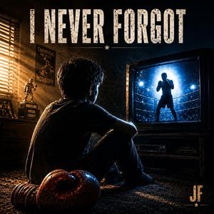 I Never Forgot