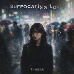 SUFFOCATING LOVE