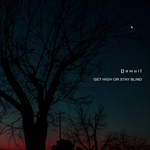 Get High or Stay Blind