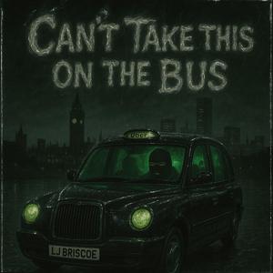 CANT TAKE THIS ON THE BUS