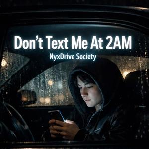 Don’t Text Me At 2AM