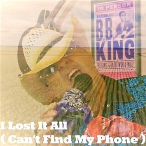 I Lost It All (Can't Find My Phone)