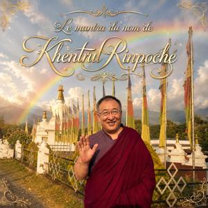 Le mantra du nom de Khentrul Rinpoché
