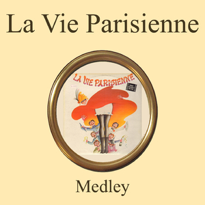 La vie parisienne medley : la vie en rose / Boum ! / Clopin-clopant / Si j'etais blanche / Rendez-vous sous la pluie / Toi et moi / Ultrafox / Monsieur lenoble / J'attendrai / La derniere bergere / Pigalle / Les feuilles mortes / J'ai deux amours / Le ret
