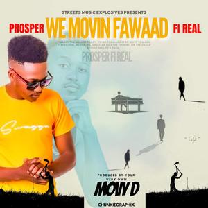 We Movin Fawaad (feat. Prosper Fi real)