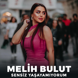 Sensiz Yaşayamıyorum