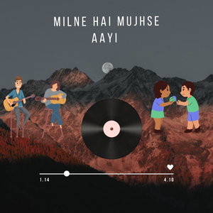 Milne Hai Mujhse Aayi