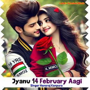 Jyanu 14 February Aagi