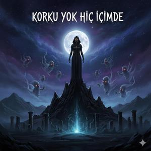 Korku yok hiç içimde