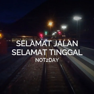 Selamat Jalan, Selamat Tinggal