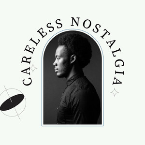 Careless Nostalgia