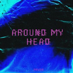 Around My Head