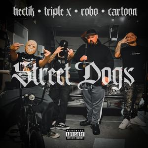 Street Dogs (feat. Triple X, Hectik & Robo)