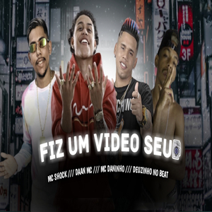 Fiz um Vídeo Seu (feat. Mc Shock) (Brega Funk)