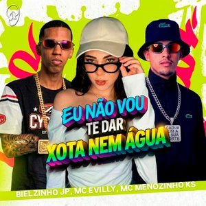 Eu Não Vou Te Dar Xota Nem Agua