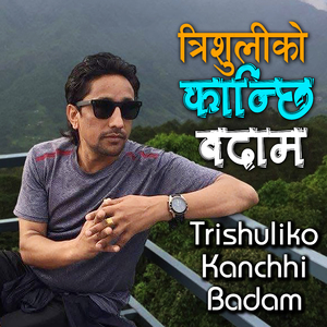 Trishuliko Kanchhi Badam