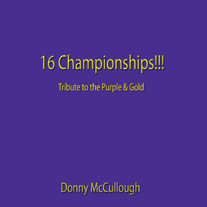 16 Championships!!! (Tribute to Purple & Gold)