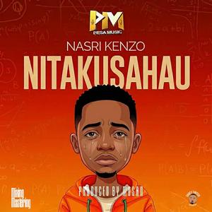 Nitakusahau (feat. Nasri Kenzo)