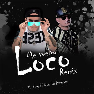 Me Vuelvo Loco (Remix)