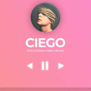 Ciego (feat. Mike Drums)