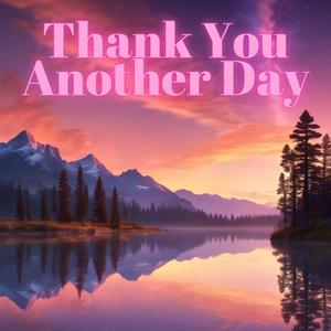 Thank You Another Day