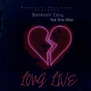 Long Live (feat. Bme Mike)