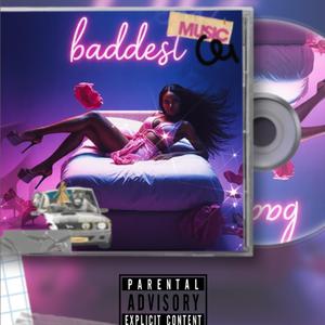BADDEST