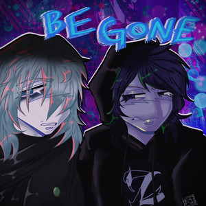 BE GONE!