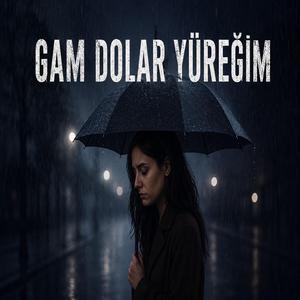 Gam dolar yüreğim