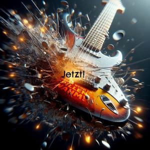 Jetzt!