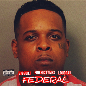 Federal (feat. Finesse2tymes & Big Guili)