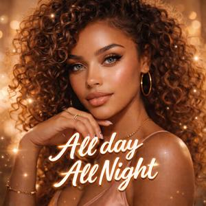 All day All Night