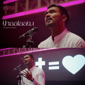Thaalaatu - Journey Of Worship