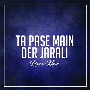 Ta Pase Main Der Jarali