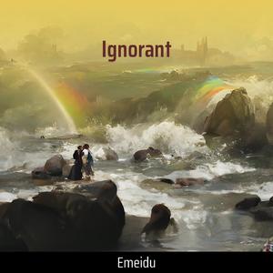 Ignorant