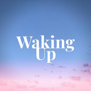 Waking Up