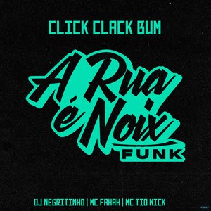 Click Clack Bum (feat. DJ Negritinho, MC Fahah & Mc Tio Nick)