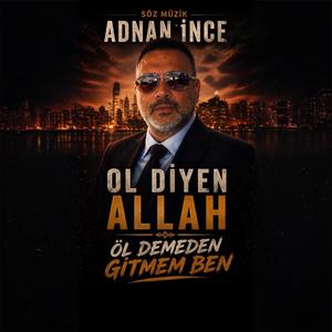 Ol Diyen Allah Öl Demeden Gitmem Ben