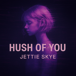 Hush of You