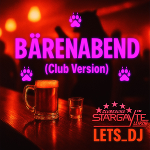 Bärenabend (Club Version) [Clubsauna Stargayte Leipzig]
