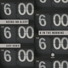 Needs No Sleep - 6 In The Morning (SODF Remix)