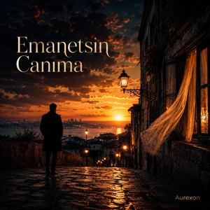Emanetsin Canıma