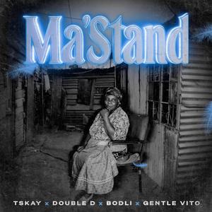 Ma'Stand (feat. Tskay de Musiq & Bodli)