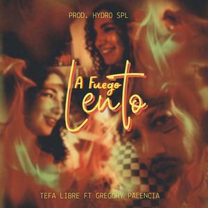 A Fuego Lento (feat. Gregory Palencia & Hydro Spl)