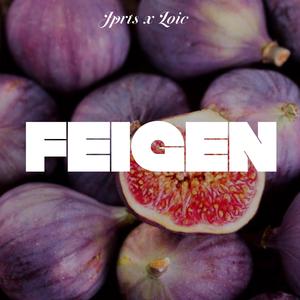 Feigen (feat. Loïc)