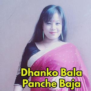 Dhanko Bala Panche Baja